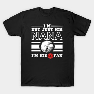 I'm Not Just His Nana I'm His Number One Fan T-Shirt